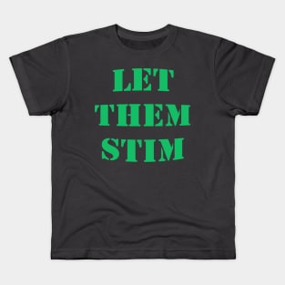 Let Them Stim- Green Kids T-Shirt